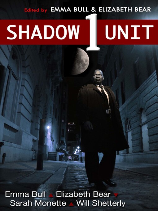 Title details for Shadow Unit 1 by Emma Bull - Available